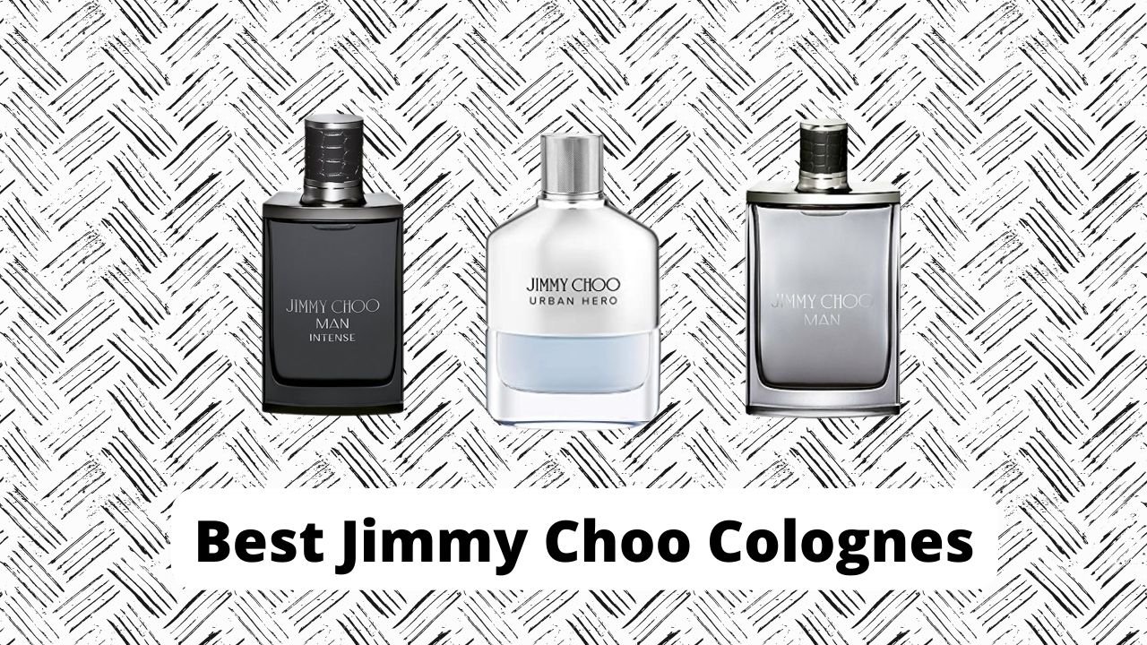 5 Best Jimmy Choo Fragrances For Men