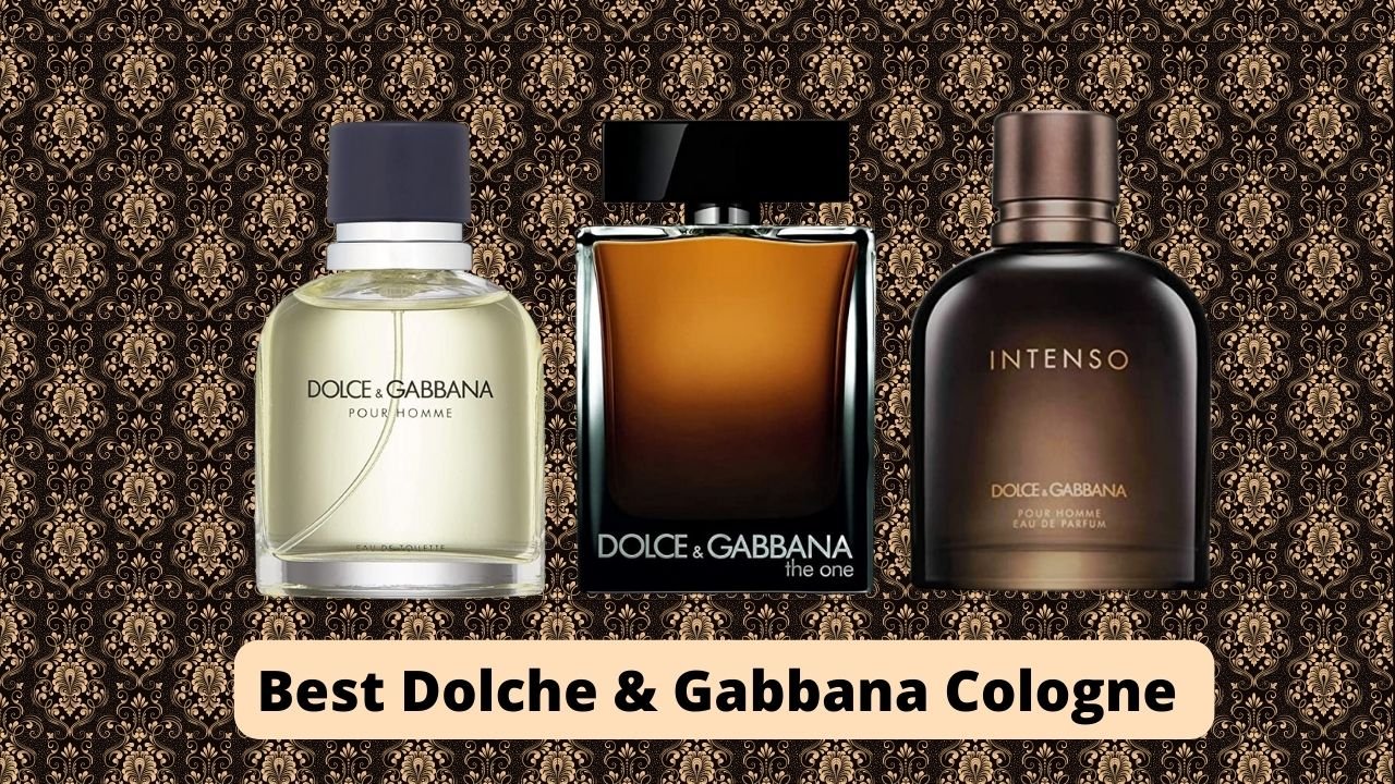 Best Dolche & Gabbana Cologne