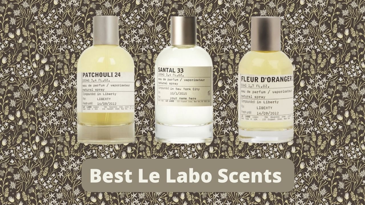 8 Best Smelling Le Labo Scents for Men All Tested 7Gents