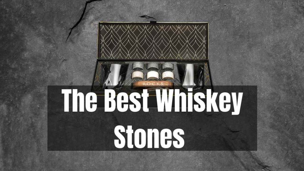 Best whiskey stones