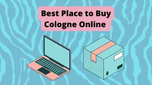 Best Places to buy cologne online