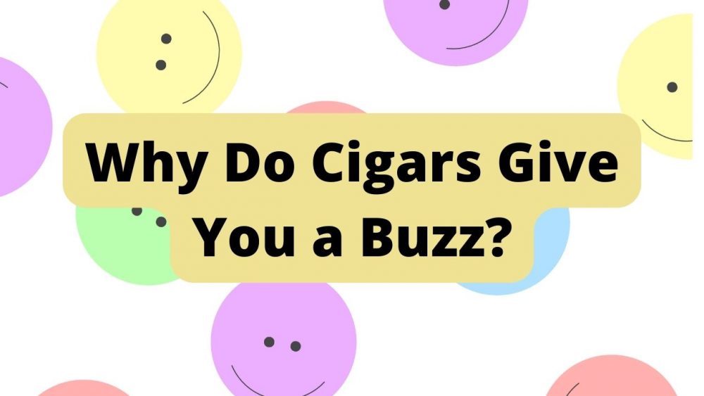 why do cigars give you a buzz