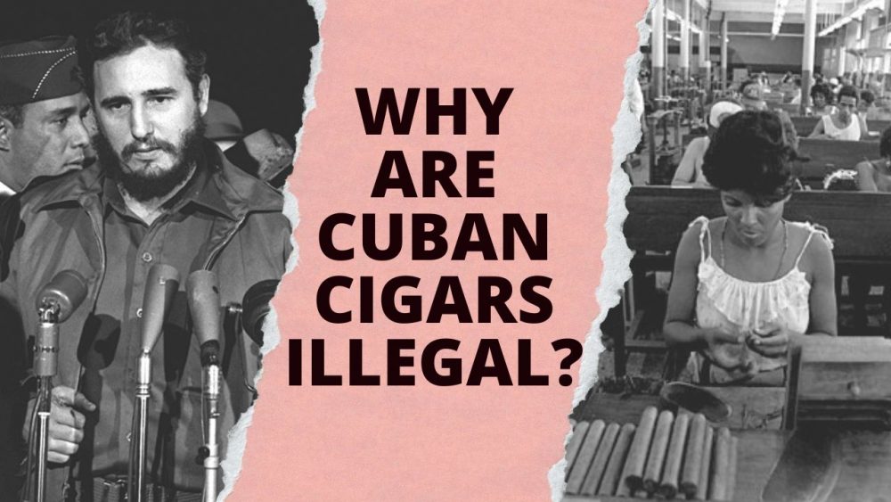 why are cuban cigars illegal?
