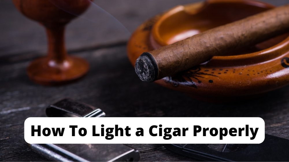 How To Light a Cigar Properly