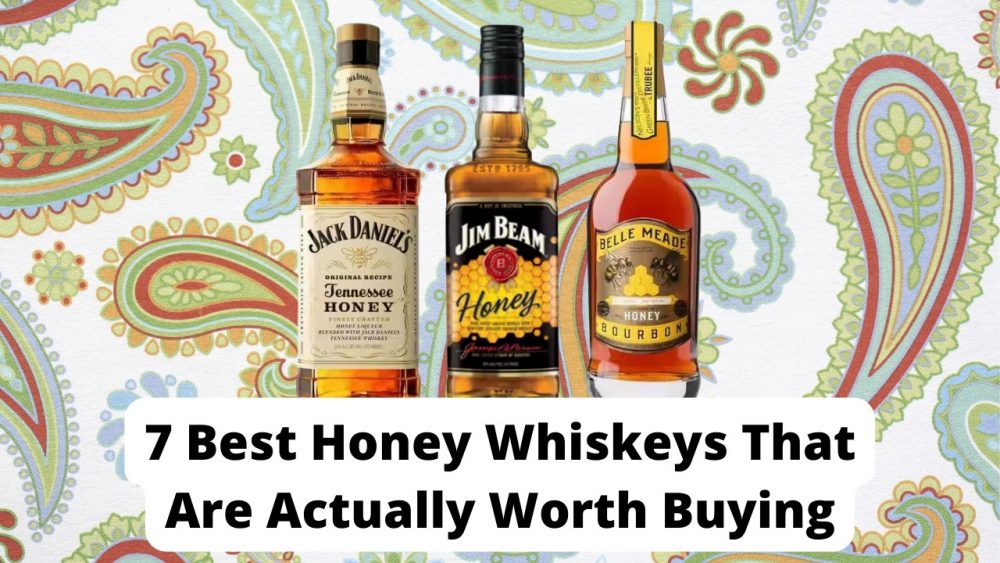 Best Honey Whiskeys That Are Actually Worth Buying