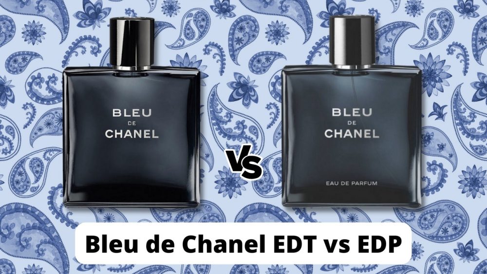 Bleu de Chanel EDT vs EDP