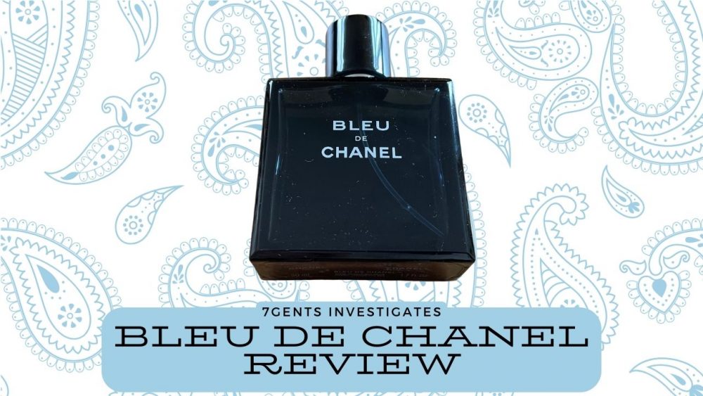 Bleu De Chanel Review – Does it Pass Our 2023 Test? - 7Gents